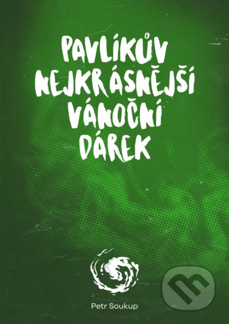 E-kniha: Pavlíkův nejkrásnější vánoční dárek (Petr Soukup). E-knihy jedou, 2025 E-kniha: Pavlíkův nejkrásnější vánoční dárek (Petr Soukup). E-knihy jedou, 2025