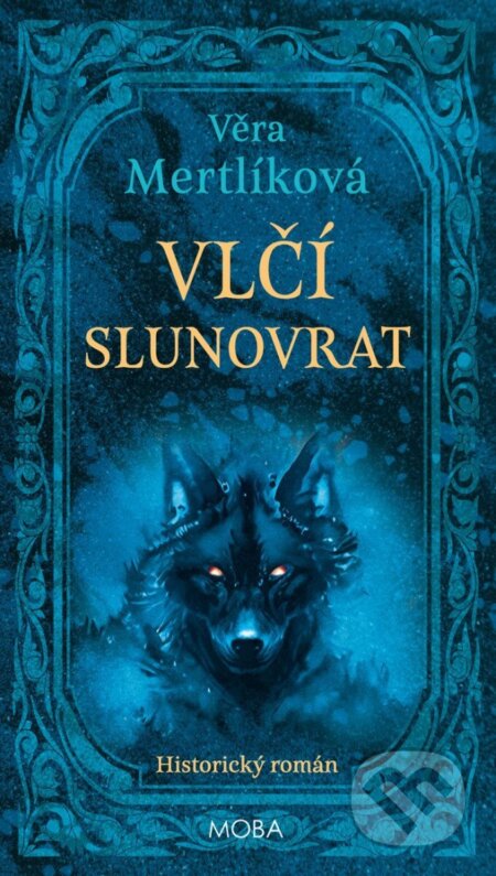 Kniha: Vlčí slunovrat (Věra Mertlíková). Moba, 2025 Kniha: Vlčí slunovrat (Věra Mertlíková). Moba, 2025