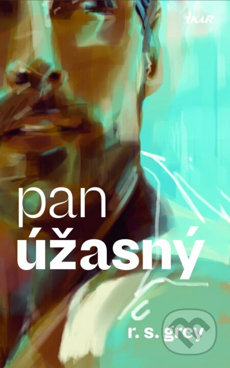 Kniha: Pan Úžasný (R.S. Grey). Ikar CZ, 2026 Kniha: Pan Úžasný (R.S. Grey). Ikar CZ, 2026