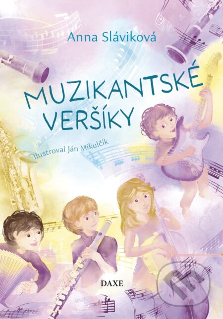 Kniha: Muzikantské veršíky (Anna Sláviková). Daxe, 2025 Kniha: Muzikantské veršíky (Anna Sláviková). Daxe, 2025