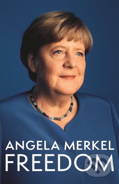 Kniha: Freedom (Angela Merkel). Pan Macmillan, 2025 Kniha: Freedom (Angela Merkel). Pan Macmillan, 2025