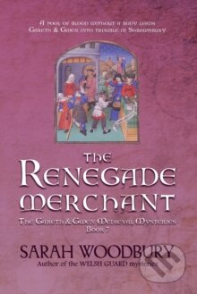 Kniha: The Renegade Merchant : 7 (Sarah Woodbury). Morgan-Stanwood Publishing Group, 2015 Kniha: The Renegade Merchant : 7 (Sarah Woodbury). Morgan-Stanwood Publishing Group, 2015