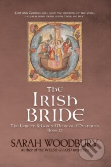 Kniha: The Irish Bride : 12 (Sarah Woodbury). Morgan-Stanwood Publishing Group, 2019 Kniha: The Irish Bride : 12 (Sarah Woodbury). Morgan-Stanwood Publishing Group, 2019