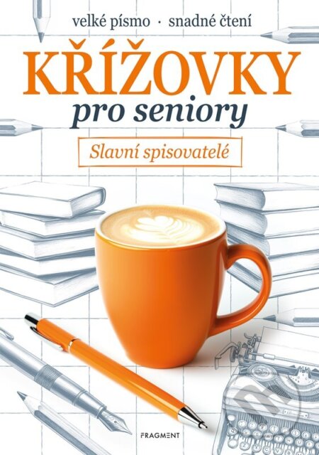 Kniha: Křížovky pro seniory: Slavní spisovatelé (Autorský kolektív). Nakladatelství Fragment, 2025 Kniha: Křížovky pro seniory: Slavní spisovatelé (Autorský kolektív). Nakladatelství Fragment, 2025