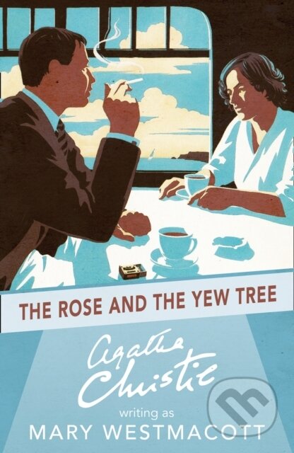 Kniha: The Rose and the Yew Tree (Mary Westmacott). HarperCollins, 2017 Kniha: The Rose and the Yew Tree (Mary Westmacott). HarperCollins, 2017