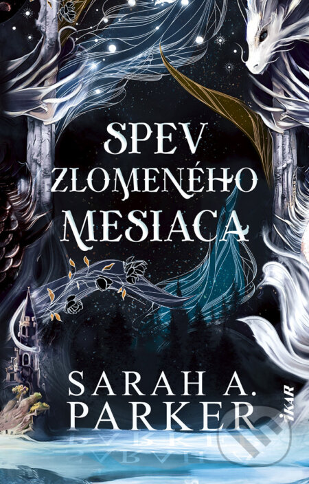 E-kniha: Spev zlomeného mesiaca (Sarah A. Parker). Ikar, 2025 E-kniha: Spev zlomeného mesiaca (Sarah A. Parker). Ikar, 2025
