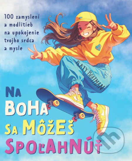 E-kniha: Na Boha sa môžeš spoľahnúť (Katy Boatman). Christian Project Support, 2024 E-kniha: Na Boha sa môžeš spoľahnúť (Katy Boatman). Christian Project Support, 2024
