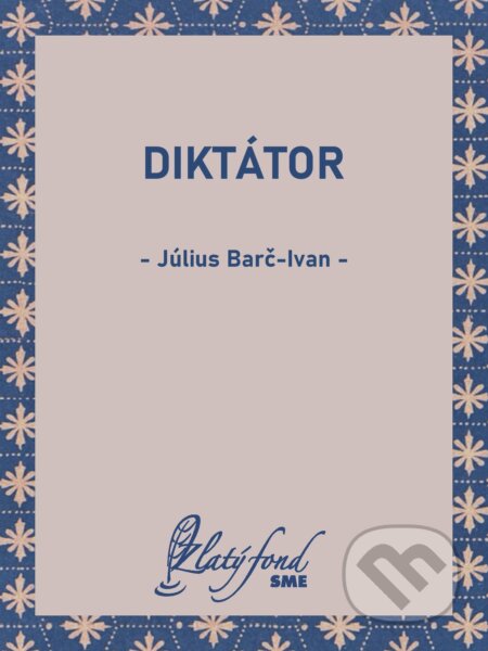 E-kniha: Diktátor (Július Barč-Ivan). Petit Press, 2025 E-kniha: Diktátor (Július Barč-Ivan). Petit Press, 2025