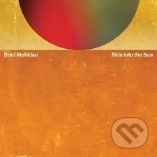 Hudební CD: Brad Mehldau: Ride To The Sun (Warner Music). Warner Music, 2025 Hudební CD: Brad Mehldau: Ride To The Sun (Warner Music). Warner Music, 2025