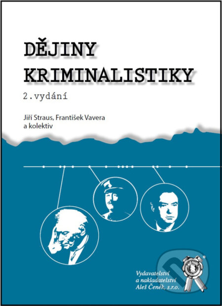 Kniha: Dějiny kriminalistiky (Jiří Straus a František Vavera). Aleš Čeněk, 2025 Kniha: Dějiny kriminalistiky (Jiří Straus a František Vavera). Aleš Čeněk, 2025