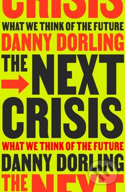 Kniha: The Next Crisis (Danny Dorling). Verso, 2025 Kniha: The Next Crisis (Danny Dorling). Verso, 2025