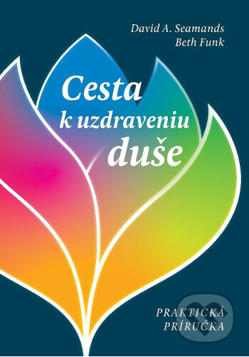 Kniha: Cesta k uzdraveniu duše (David A. Seamands a Beth Funk). Porta Libri, 2025 Kniha: Cesta k uzdraveniu duše (David A. Seamands a Beth Funk). Porta Libri, 2025