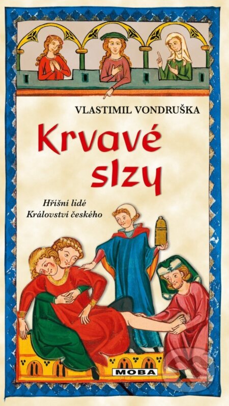Kniha: Krvavé slzy (Vlastimil Vondruška). Moba, 2025 Kniha: Krvavé slzy (Vlastimil Vondruška). Moba, 2025