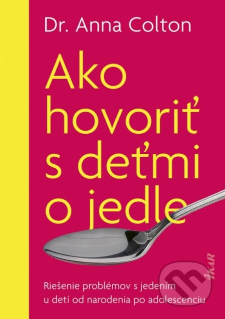 Kniha: Ako hovoriť s deťmi o jedle (Anna Colton), 2025 Kniha: Ako hovoriť s deťmi o jedle (Anna Colton), 2025