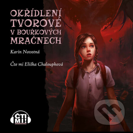 Audiokniha: Okřídlení tvorové v bouřkových mračnech (Karin Novotná). Čti mi!, 2025 Audiokniha: Okřídlení tvorové v bouřkových mračnech (Karin Novotná). Čti mi!, 2025