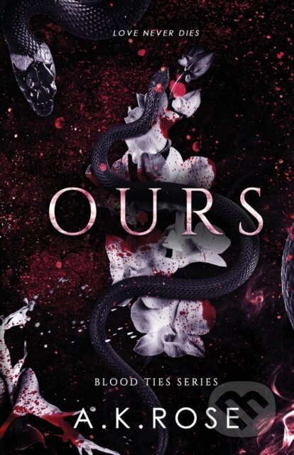 Kniha: Ours : 3 (A.K. Rose). Author Kim Faulks, 2022 Kniha: Ours : 3 (A.K. Rose). Author Kim Faulks, 2022