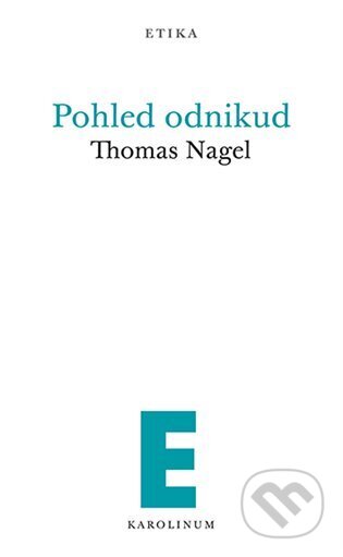 Kniha: Pohled odnikud (Thomas Nagel). , 2025 Kniha: Pohled odnikud (Thomas Nagel). , 2025
