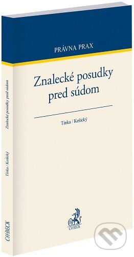 Kniha: Znalecké posudky pred súdom (Jozef Tinka a Dušan Kešický). C. H. Beck, 2025 Kniha: Znalecké posudky pred súdom (Jozef Tinka a Dušan Kešický). C. H. Beck, 2025