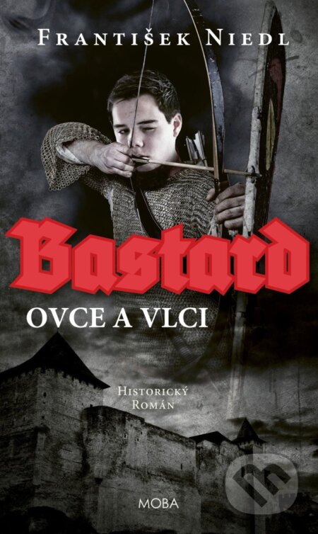 Kniha: Bastard - ovce a vlci (František Niedl). Moba, 2025 Kniha: Bastard - ovce a vlci (František Niedl). Moba, 2025