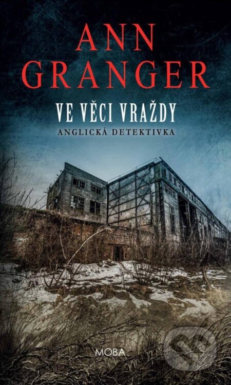 Kniha: Ve věci vraždy (Ann Granger). Moba, 2025 Kniha: Ve věci vraždy (Ann Granger). Moba, 2025