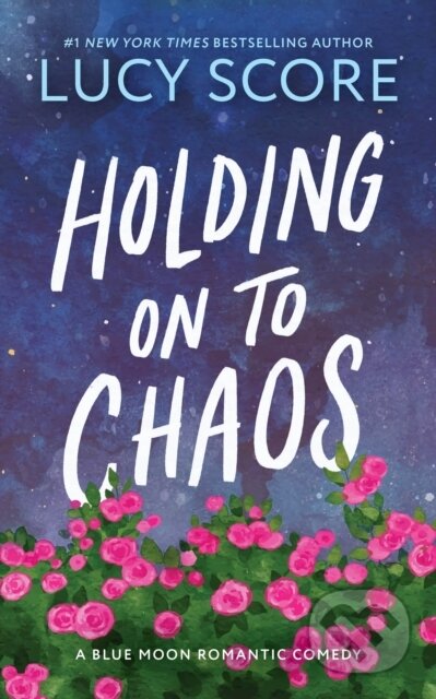 Kniha: Holding on to Chaos (Lucy Score). Sourcebooks, 2025 Kniha: Holding on to Chaos (Lucy Score). Sourcebooks, 2025