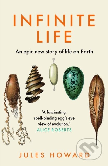 Kniha: Infinite Life (Jules Howard). Elliott and Thompson, 2025 Kniha: Infinite Life (Jules Howard). Elliott and Thompson, 2025
