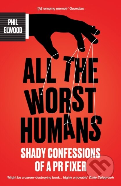 Kniha: All The Worst Humans (Phil Elwood). Atlantic Books, 2025 Kniha: All The Worst Humans (Phil Elwood). Atlantic Books, 2025