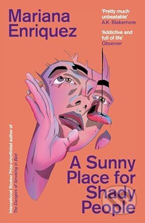 Kniha: A Sunny Place for Shady People (Mariana Enríquez). Granta Books, 2025 Kniha: A Sunny Place for Shady People (Mariana Enríquez). Granta Books, 2025