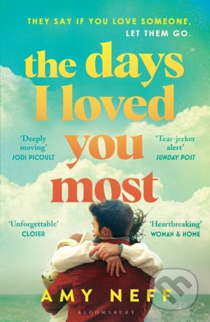 Kniha: The Days I Loved You Most (Amy Neff). Bloomsbury, 2025 Kniha: The Days I Loved You Most (Amy Neff). Bloomsbury, 2025