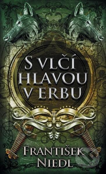 Kniha: S vlčí hlavou v erbu (František Niedl). Moba, 2025 Kniha: S vlčí hlavou v erbu (František Niedl). Moba, 2025