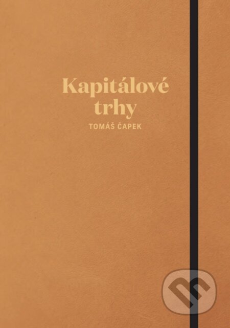 Kniha: Kapitálové trhy (Tomáš Čapek). Dixit, 2025 Kniha: Kapitálové trhy (Tomáš Čapek). Dixit, 2025
