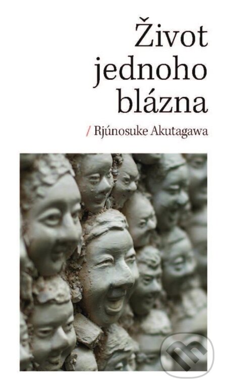 Kniha: Život jednoho blázna (Ryunosuke Akutagawa). Malvern, 2025 Kniha: Život jednoho blázna (Ryunosuke Akutagawa). Malvern, 2025