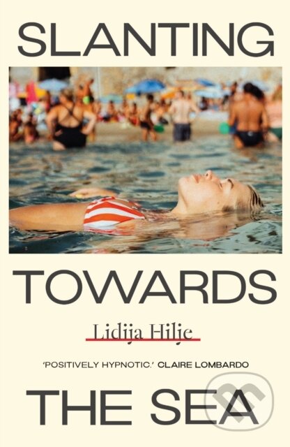 Kniha: Slanting Towards the Sea (Lidija Hilje). Daunt Books, 2025 Kniha: Slanting Towards the Sea (Lidija Hilje). Daunt Books, 2025