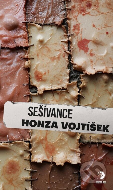 Kniha: Sešívance (Honza Vojtíšek). Golden Dog, 2025 Kniha: Sešívance (Honza Vojtíšek). Golden Dog, 2025