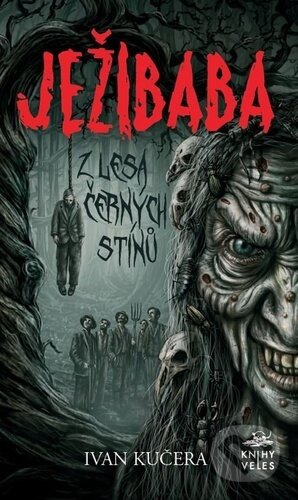 Kniha: Ježibaba z Lesa černých stínů (Ivan Kučera). Knihy Veles, 2025 Kniha: Ježibaba z Lesa černých stínů (Ivan Kučera). Knihy Veles, 2025