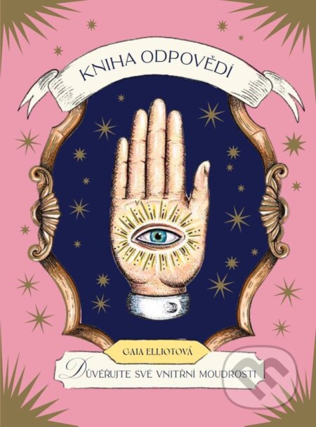 Kniha: Kniha odpovědí (Gaia Elliot). Pragma, 2025 Kniha: Kniha odpovědí (Gaia Elliot). Pragma, 2025