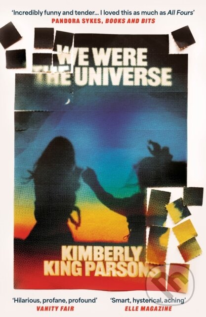 Kniha: We Were the Universe (Kimberly King Parsons). Atlantic Books, 2025 Kniha: We Were the Universe (Kimberly King Parsons). Atlantic Books, 2025