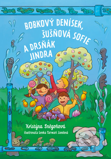 Kniha: Bobkový Denísek, Šušňavá Sofie a Drsňák Jindra (Kristýna Sněgoňová). Drobek, 2025 Kniha: Bobkový Denísek, Šušňavá Sofie a Drsňák Jindra (Kristýna Sněgoňová). Drobek, 2025
