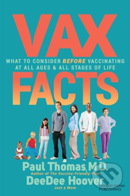 Kniha: Vax Facts (DeeDee Hoover a Paul Thomas). Morgan James Publishing, 2024 Kniha: Vax Facts (DeeDee Hoover a Paul Thomas). Morgan James Publishing, 2024