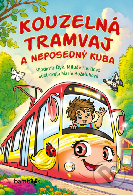 E-kniha: Kouzelná tramvaj a neposedný Kuba (Vladimír Dyk, Miluše Hertlová a Marie Koželuhová). Grada, 2025 E-kniha: Kouzelná tramvaj a neposedný Kuba (Vladimír Dyk, Miluše Hertlová a Marie Koželuhová). Grada, 2025