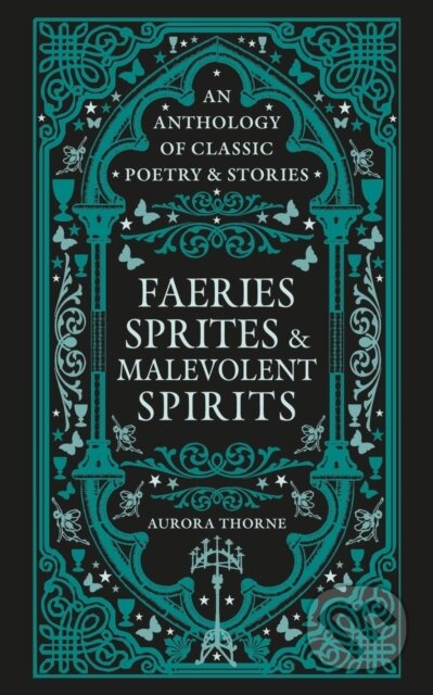 Kniha: Faeries, Sprites & Malevolent Spirits (Aurora Thorne). Octopus Publishing Group, 2025 Kniha: Faeries, Sprites & Malevolent Spirits (Aurora Thorne). Octopus Publishing Group, 2025