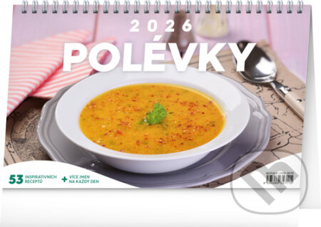 NOTIQUE Stolní kalendář Polévky 2026 (Notique). Notique, 2025 NOTIQUE Stolní kalendář Polévky 2026 (Notique). Notique, 2025