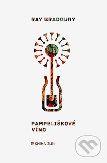 Kniha: Pampeliškové víno (Ray Bradbury). Kniha Zlín, 2025 Kniha: Pampeliškové víno (Ray Bradbury). Kniha Zlín, 2025
