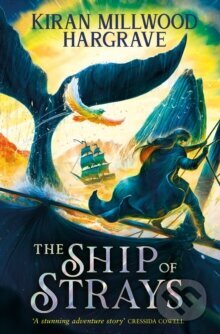 Kniha: Geomancer: The Ship of Strays (Kiran Millwood Hargrave). Hachette Childrens Group, 2025 Kniha: Geomancer: The Ship of Strays (Kiran Millwood Hargrave). Hachette Childrens Group, 2025