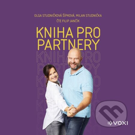 Audiokniha: Kniha pro partnery (audiokniha) (Milan Studnička a Olga Studničková Šípková). Voxi, 2025 Audiokniha: Kniha pro partnery (audiokniha) (Milan Studnička a Olga Studničková Šípková). Voxi, 2025