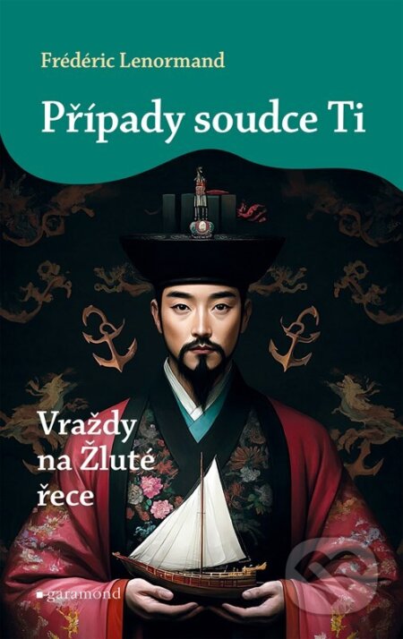 Kniha: Případy soudce Ti: Vraždy na Žluté řece (Frédéric Lenormand). Garamond, 2025 Kniha: Případy soudce Ti: Vraždy na Žluté řece (Frédéric Lenormand). Garamond, 2025