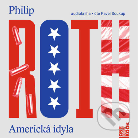 Audiokniha: Americká idyla (Philip Roth). OneHotBook, 2025 Audiokniha: Americká idyla (Philip Roth). OneHotBook, 2025