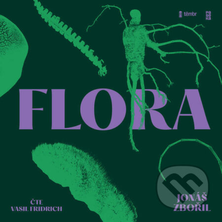 Audiokniha: Flora (Jonáš Zbořil). Témbr a Nakladatelství Paseka, 2025 Audiokniha: Flora (Jonáš Zbořil). Témbr a Nakladatelství Paseka, 2025