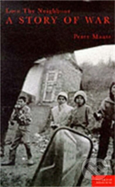 Kniha: Love Thy Neigbor (Maass Peter). MacMillan, 2013 Kniha: Love Thy Neigbor (Maass Peter). MacMillan, 2013