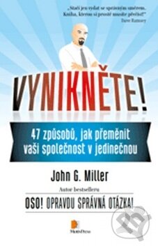 Kniha: Vynikněte! (John G. Miller). Zoner Press, 2016 Kniha: Vynikněte! (John G. Miller). Zoner Press, 2016